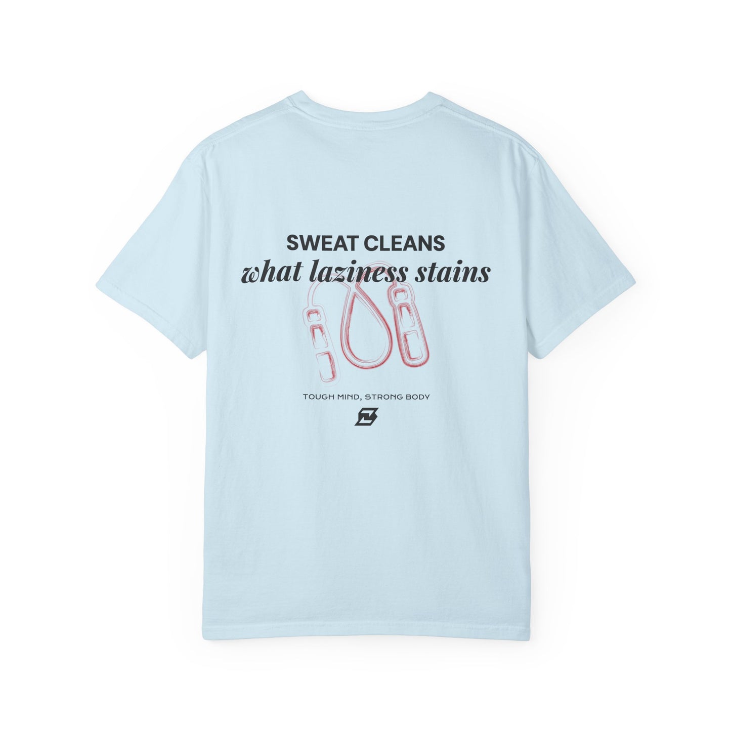 T-shirt unisex Design « Sweat cleans what laziness stains »